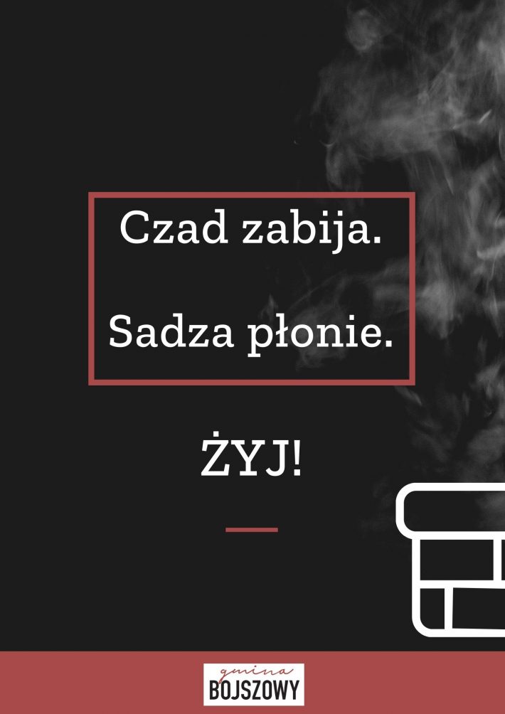 czad zabija, sadza płonie, zyj!